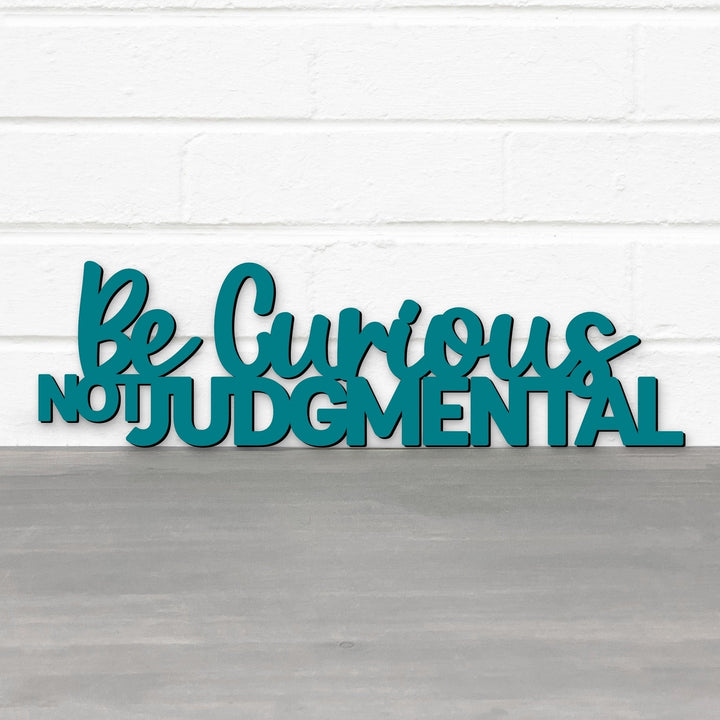 Spunky Fluff Be Curious Not Judgmental Quote Decorative Wall Art Sign 15 Colors Image 10