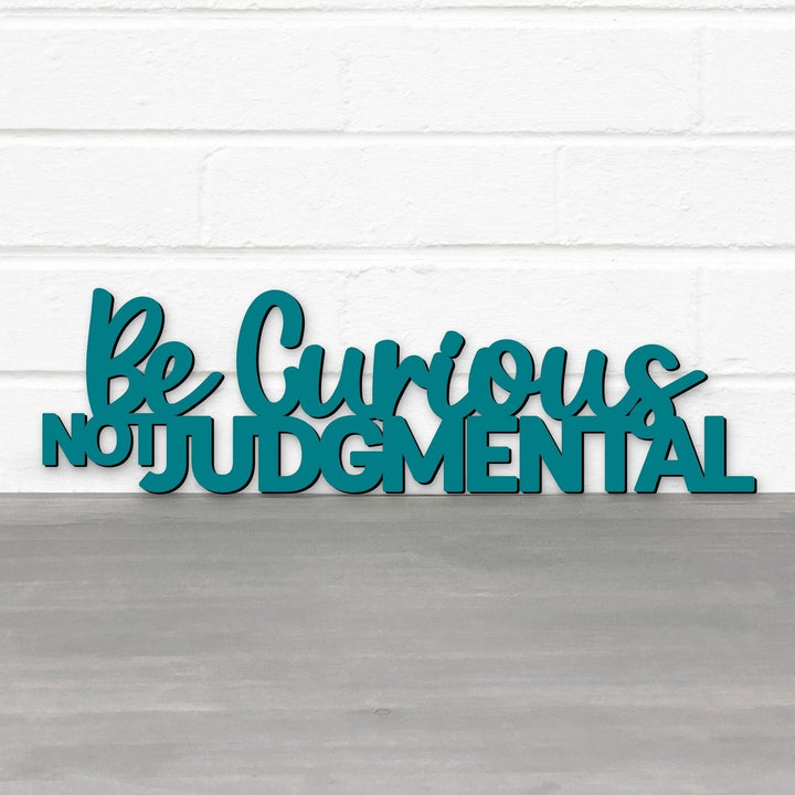 Spunky Fluff Be Curious Not Judgmental Quote Decorative Wall Art Sign 15 Colors Image 1