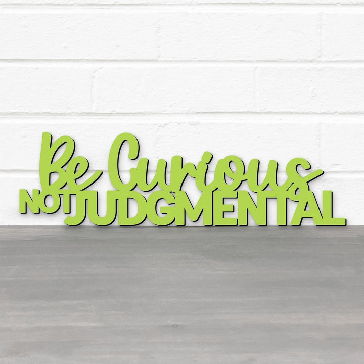 Spunky Fluff Be Curious Not Judgmental Quote Decorative Wall Art Sign 15 Colors Image 1