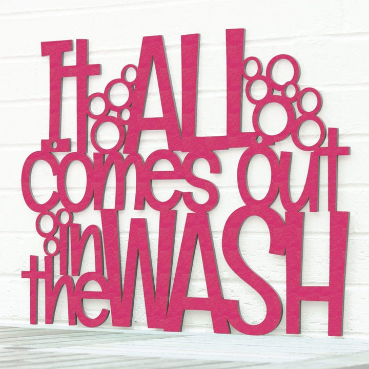 Spunky Fluff It All Comes Out In The Wash Decorative Wall Art Sign 15 Colors Image 1