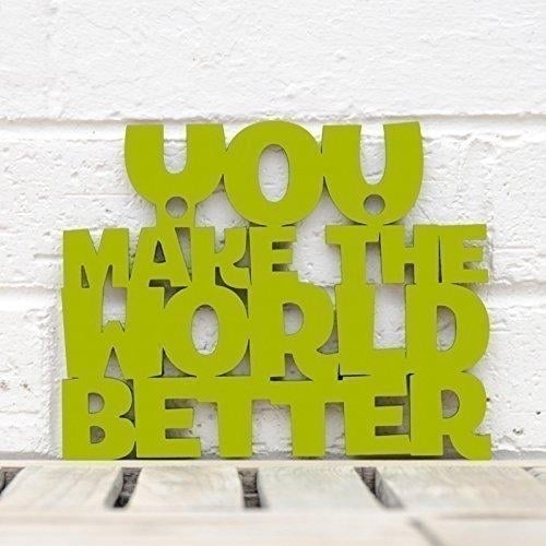 Spunky Fluff You Make the World Better Decorative Wall Art Sign 15 Colors Image 1