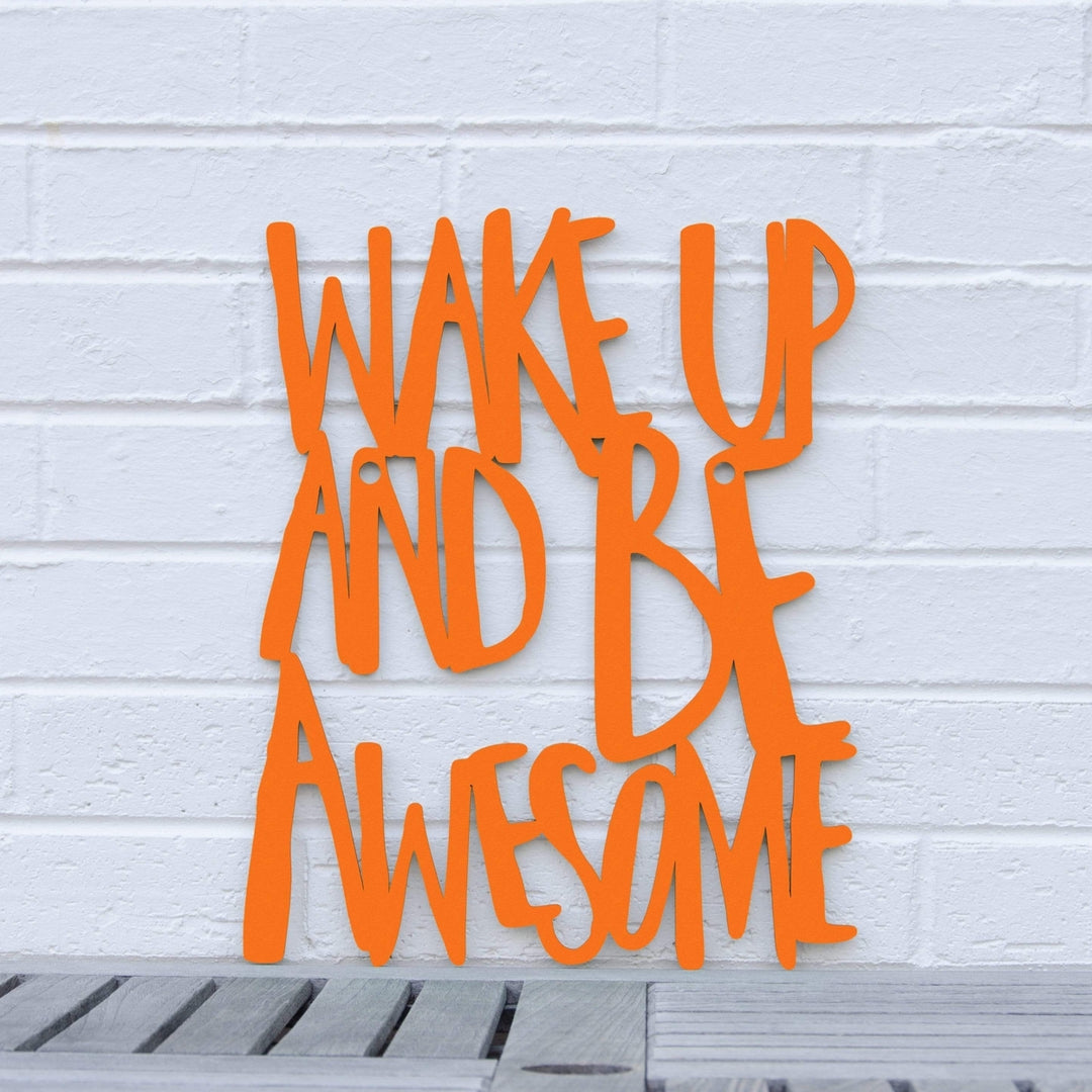 Spunky Fluff Wake Up and Be Awesome Decorative Wall Art Sign 15 Colors Image 3