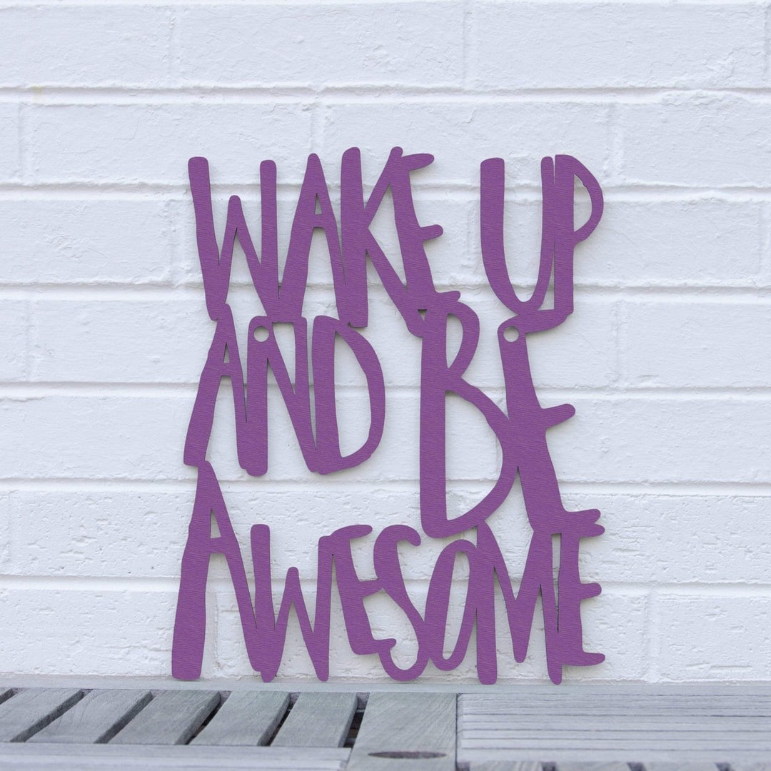 Spunky Fluff Wake Up and Be Awesome Decorative Wall Art Sign 15 Colors Image 7