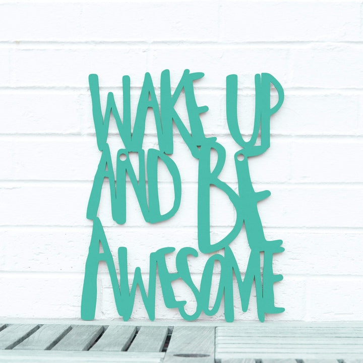 Spunky Fluff Wake Up and Be Awesome Decorative Wall Art Sign 15 Colors Image 9