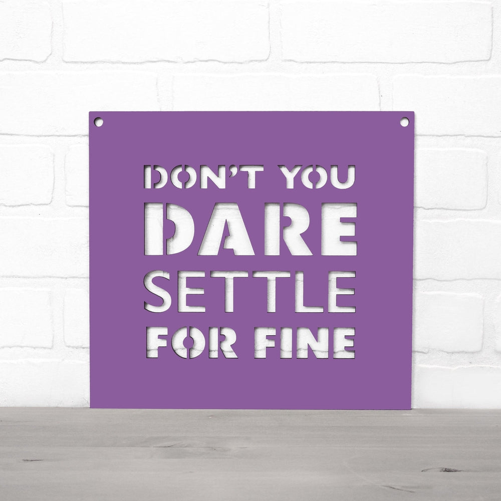 Spunky Fluff Dont You Dare Settle For Fine Motivational Wall Art Sign 15 Colors Image 2